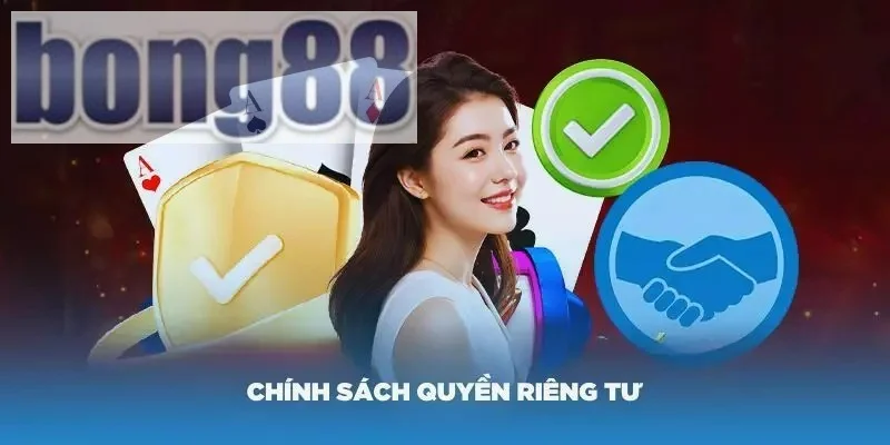 Quyền riêng tư được Bong88 bảo vệ bằng công nghệ hiện đại