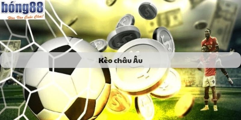 Kèo châu Âu