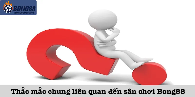 Giải đáp mọi câu hỏi thường gặp về Bong88 – nhà cái uy tín hàng đầu